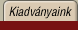 Kiadvnyaink